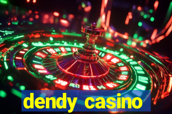 dendy casino