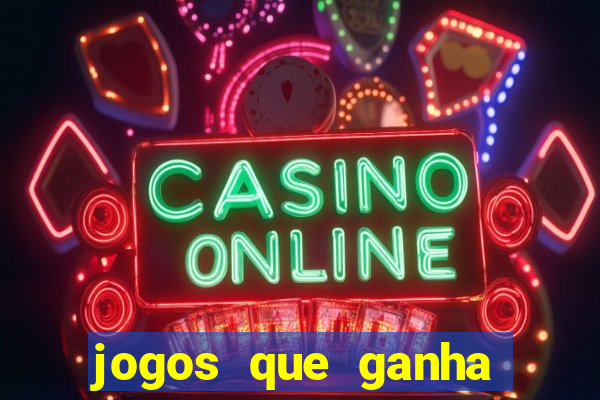 jogos que ganha dinheiro sem pagar nada