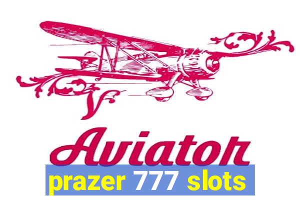 prazer 777 slots