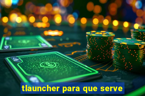 tlauncher para que serve