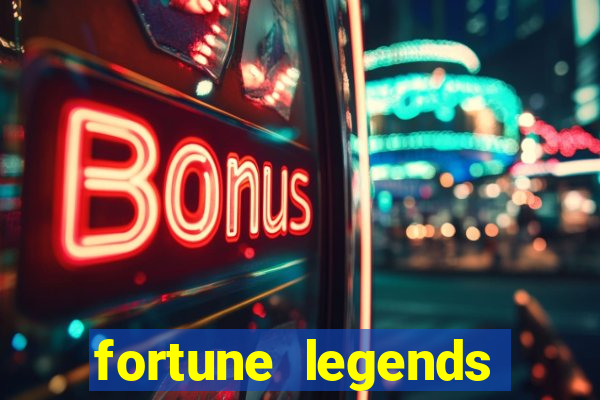 fortune legends casino slots