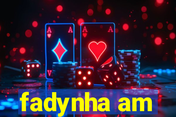 fadynha am