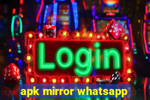 apk mirror whatsapp