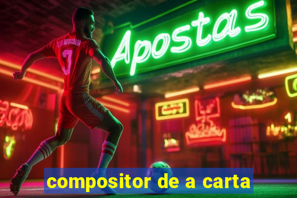 compositor de a carta