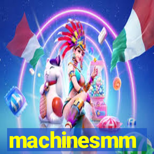 machinesmm