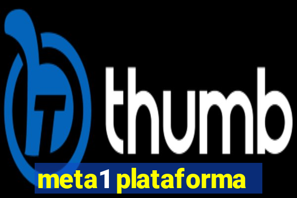 meta1 plataforma