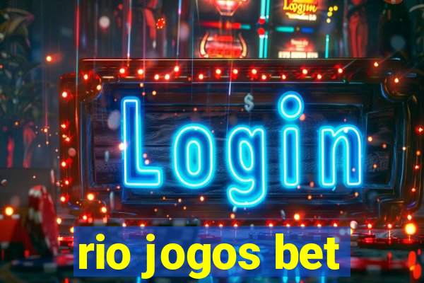 rio jogos bet