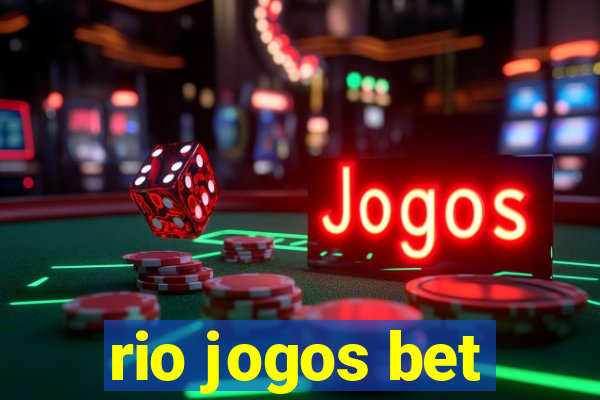 rio jogos bet