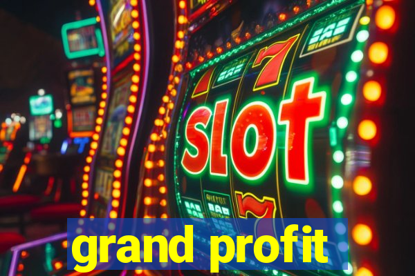 grand profit