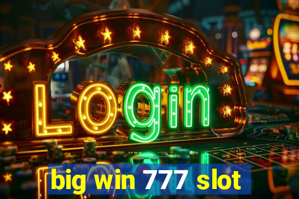 big win 777 slot