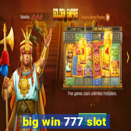 big win 777 slot