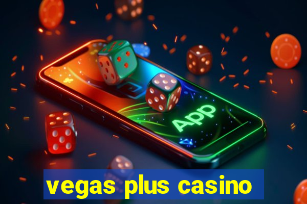 vegas plus casino