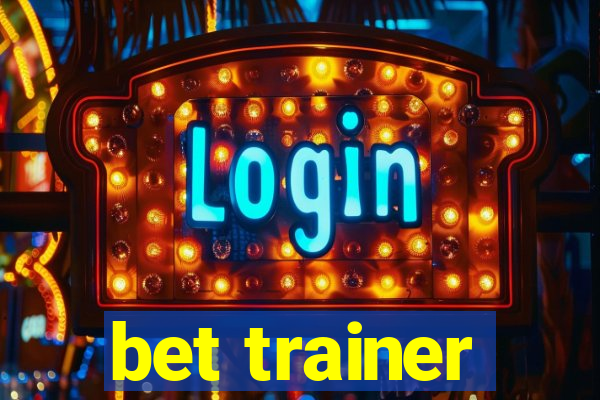 bet trainer