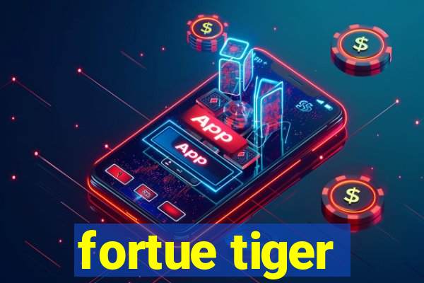 fortue tiger