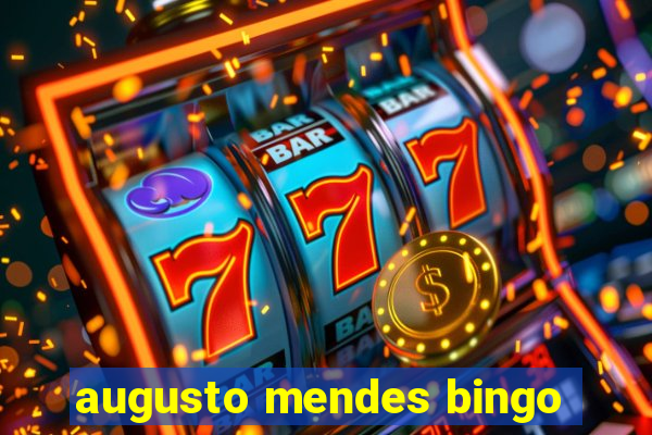 augusto mendes bingo