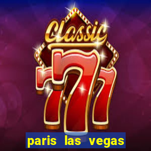 paris las vegas resort casino