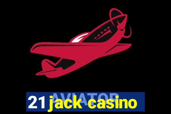 21 jack casino