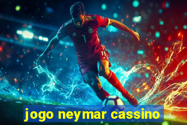 jogo neymar cassino