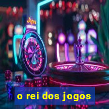 o rei dos jogos