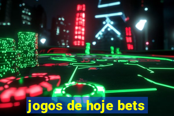 jogos de hoje bets