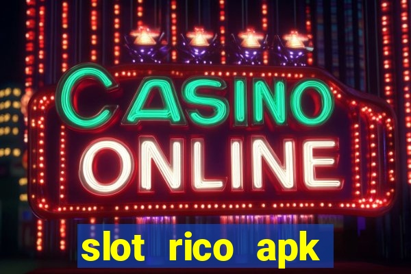 slot rico apk dinheiro infinito