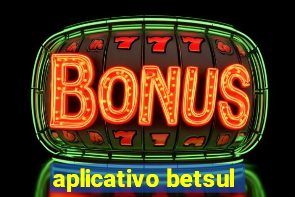 aplicativo betsul