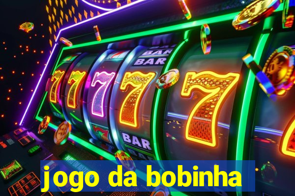 jogo da bobinha