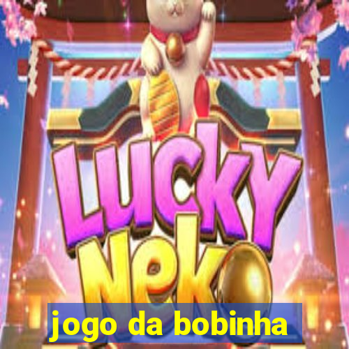 jogo da bobinha