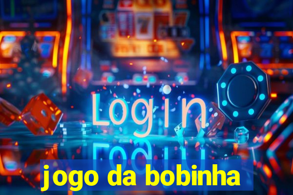 jogo da bobinha