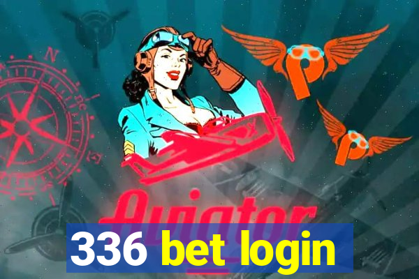 336 bet login