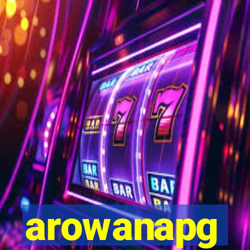 arowanapg