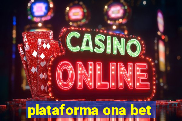 plataforma ona bet