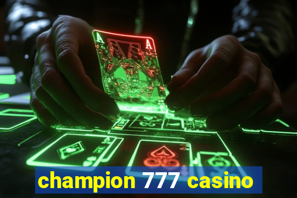 champion 777 casino