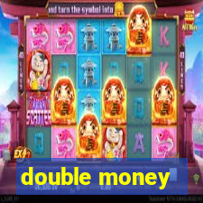 double money