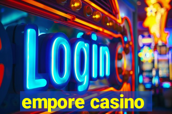 empore casino