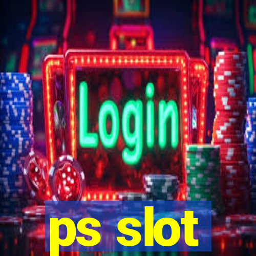 ps slot