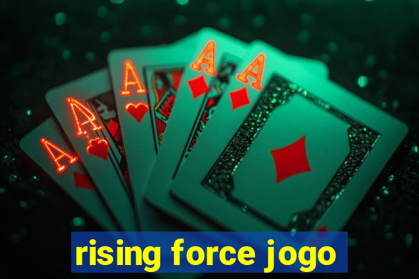 rising force jogo