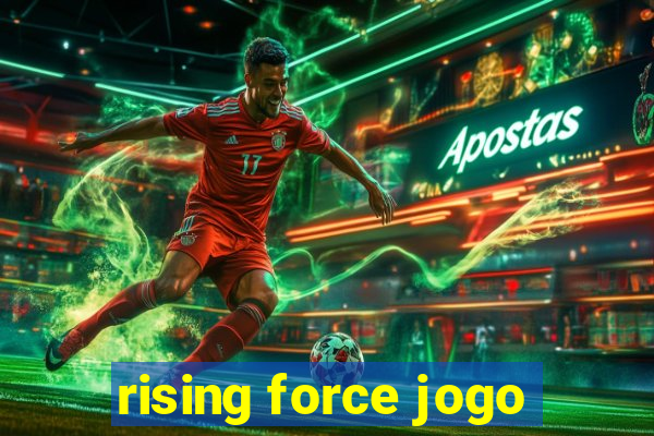 rising force jogo