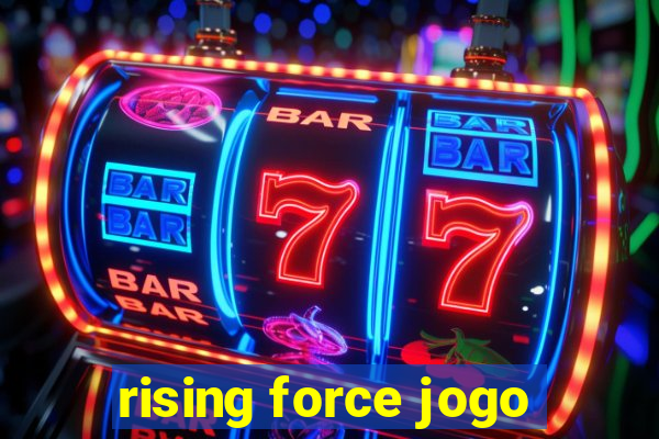 rising force jogo