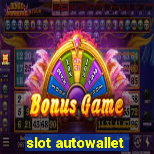 slot autowallet