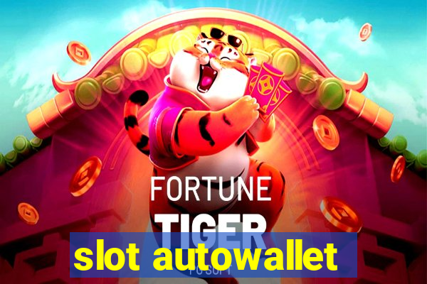 slot autowallet