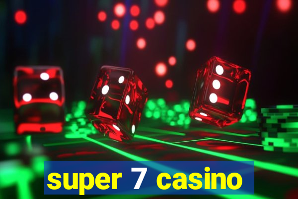 super 7 casino