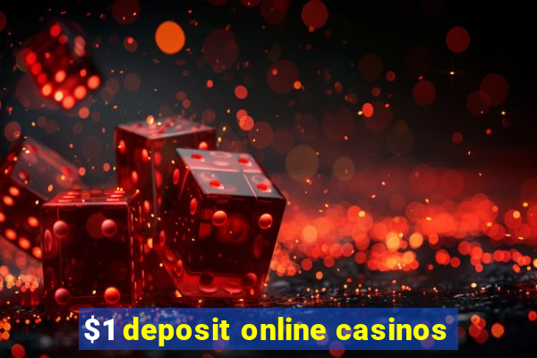 $1 deposit online casinos