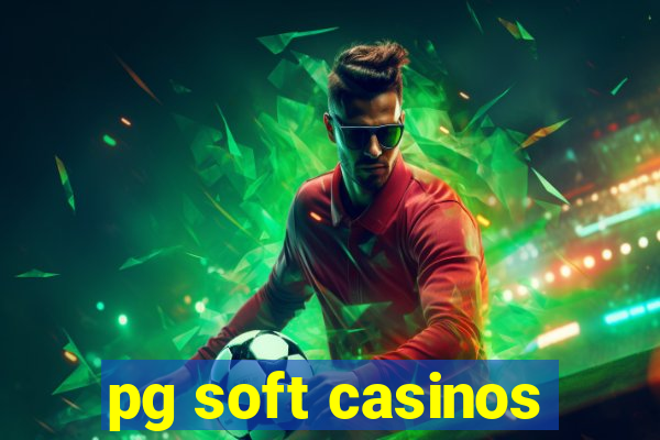 pg soft casinos