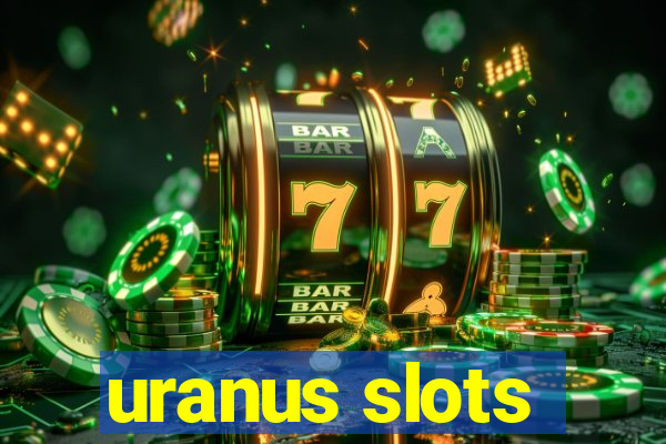 uranus slots