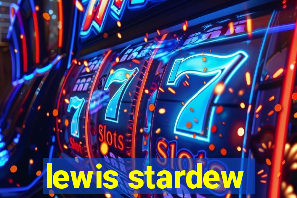 lewis stardew