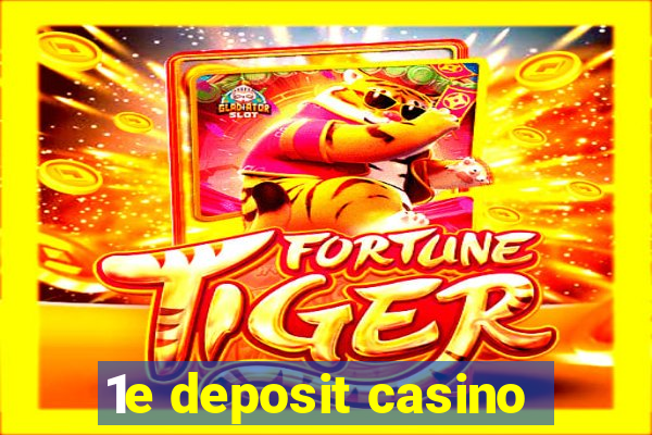 1e deposit casino