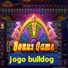 jogo bulldog