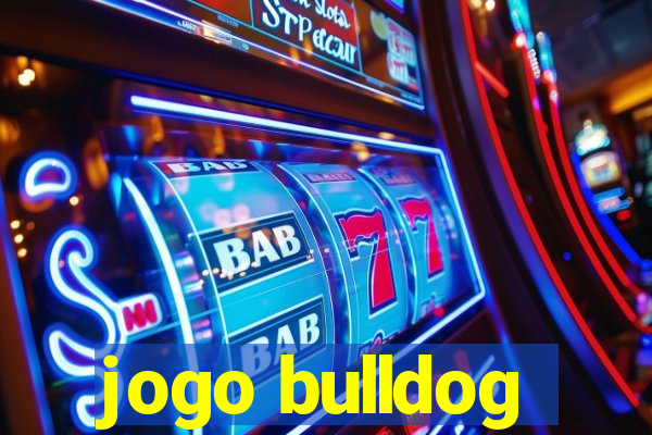 jogo bulldog