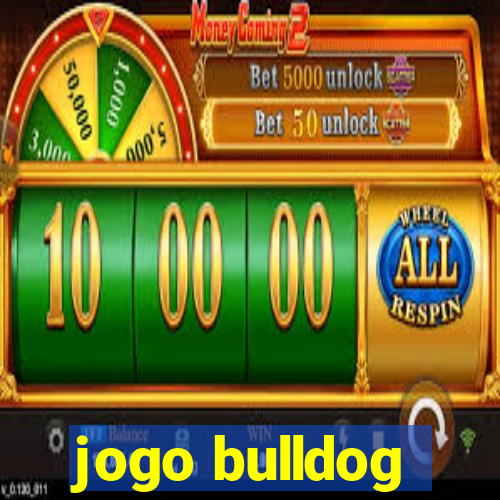 jogo bulldog